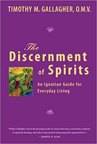 The Discernment of Spirits - An Ignatian Guide for Everyday Living - Gallagher book cover